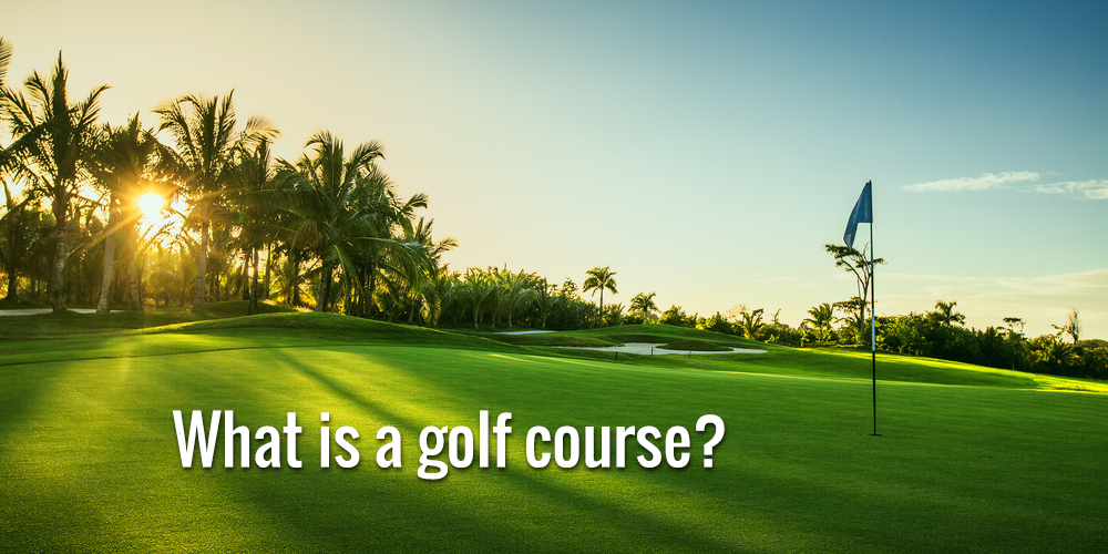 What is a golf course